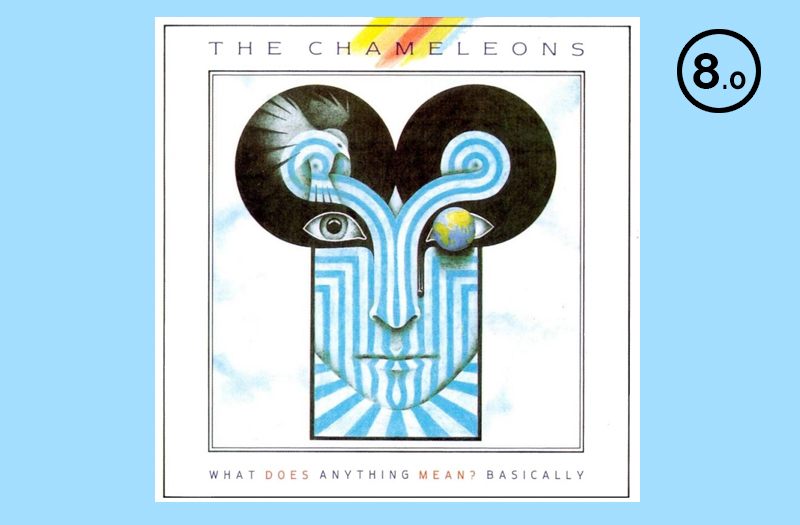 The Chameleons - What Does Anything Mean? Basically (1985)